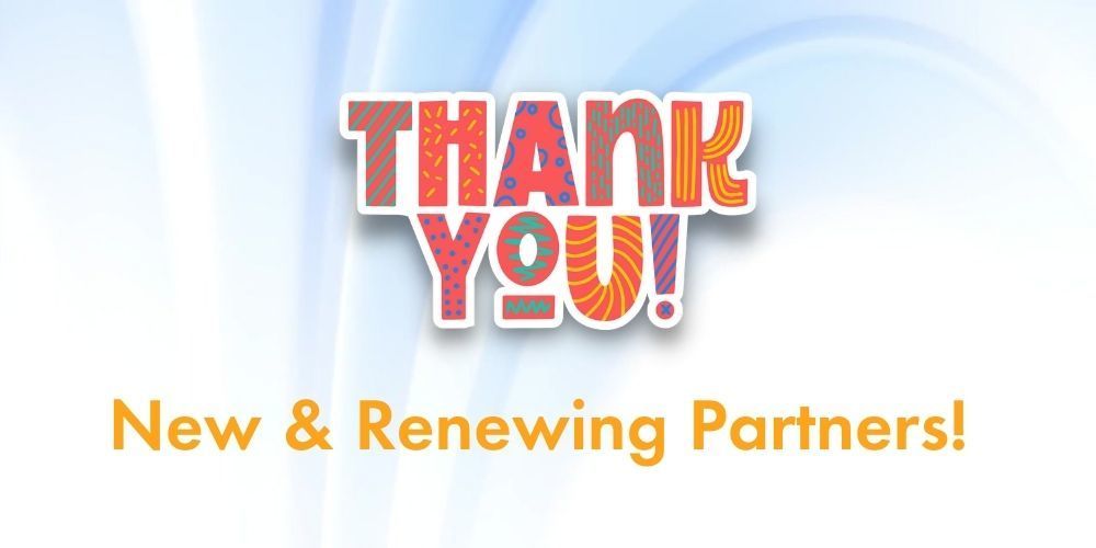 Thank you! New & Renewing Partners!