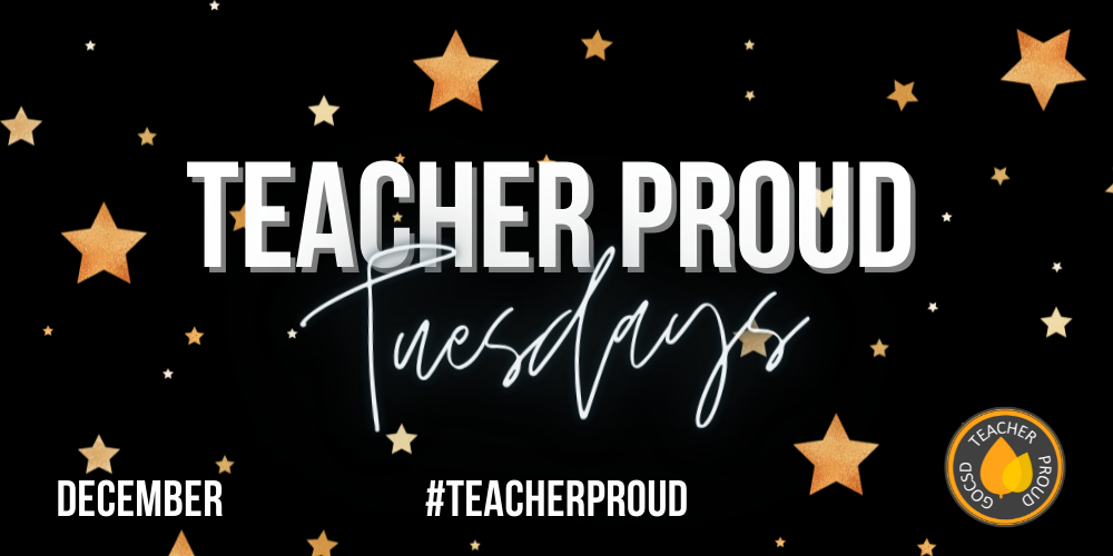 December's Teacher Proud Tuesday