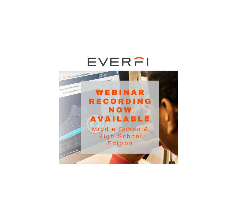 Everfi MS & HS Webinar Recording now Available 