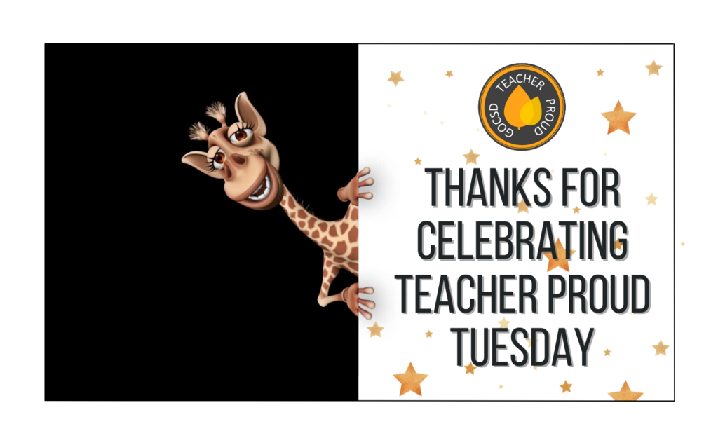Thanks for celebrating Teacher Proud Tuesday