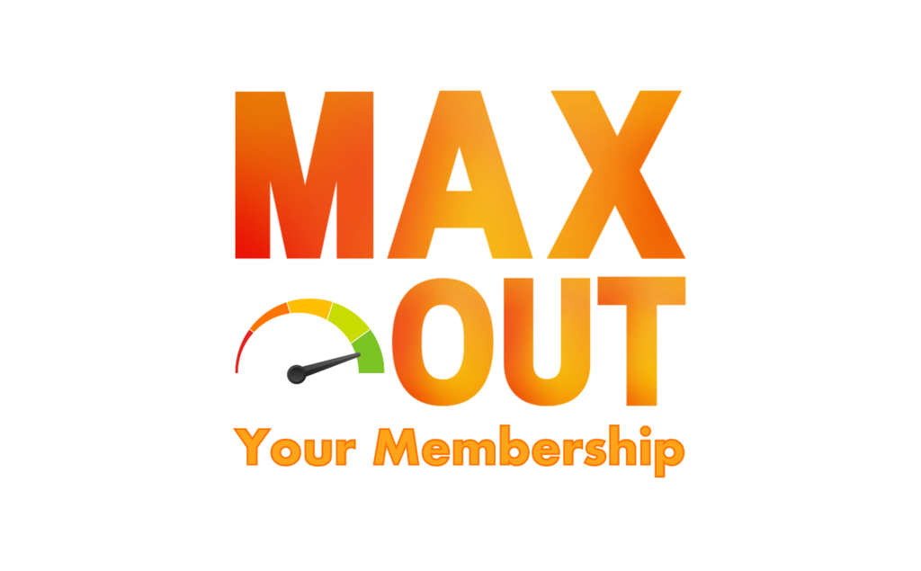 Max out your membership