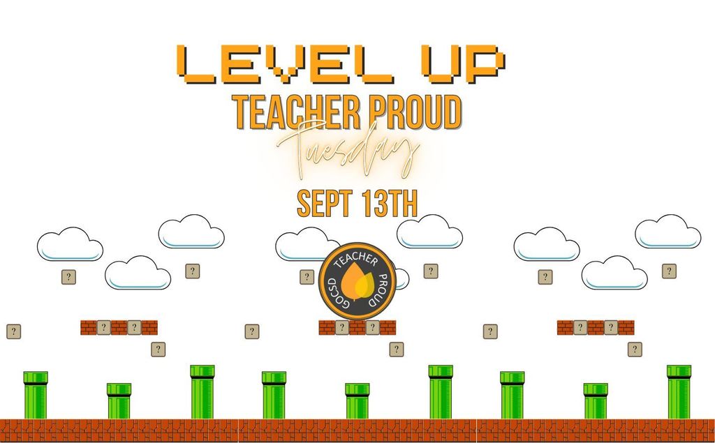 Level Up Teacher Proud Tuesday Sept 13th